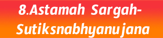 8.Astamah Sargah- Sutiksnabhyanujana